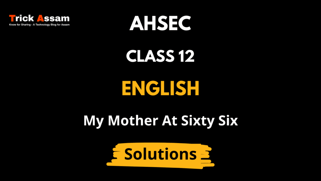 My Mother At Sixty Six