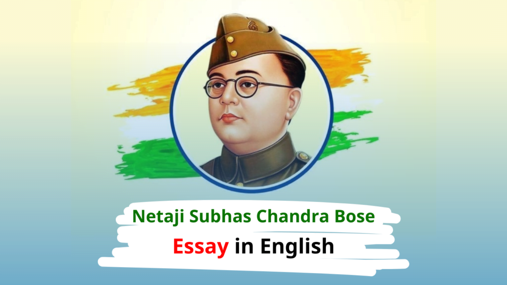 Netaji Subhas Chandra Bose Essay in English