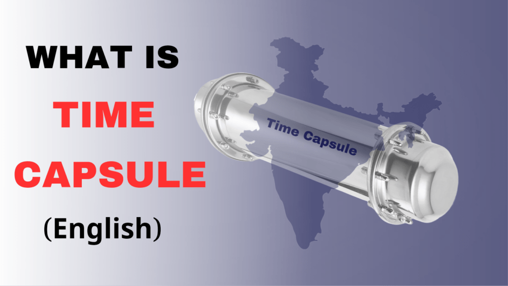 What is Time Capsule? Time Capsule in English